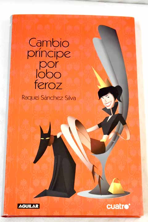 Cambio príncipe por lobo feroz - Sánchez Silva, Raquel