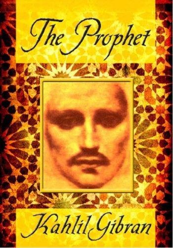 The Prophet - Kahlil Gibran