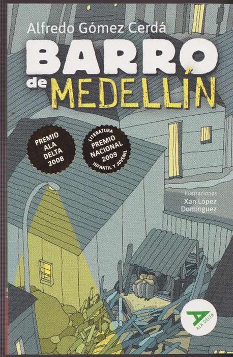 Barro de Medellín. XIX Premio Ala Delta (2008). Premio Nacional de Literatura Infantil y Juvenil 2009. Lista de Honor CCEI 2009. - Gómez Cerdá, Alfredo [Madrid, 1951]; und Xan López Domínguez (ilustr.)