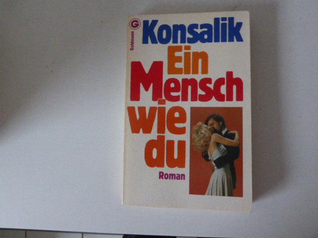 Ein Mensch wie du. Roman. TB - Heinz G. Konsalik