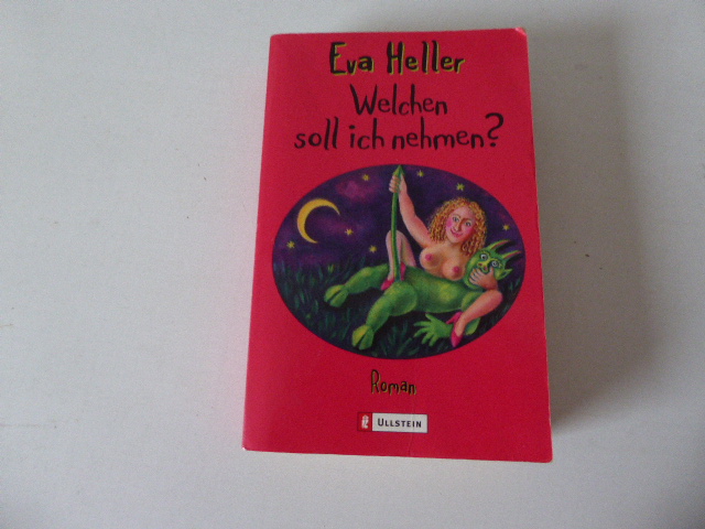 Welchen soll ich nehmen? Roman. TB - Eva Heller