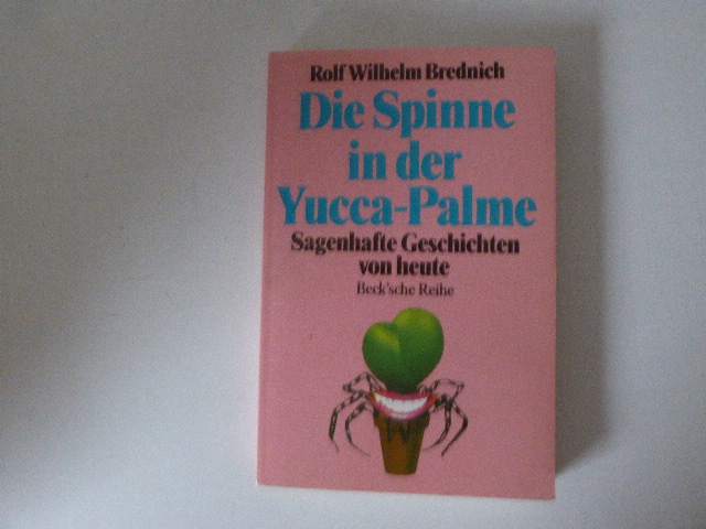 Die Spinne in der Yucca-Palme. Sagenhafte Gescichten von heute. TB - Rolf Wilhelm Brednich