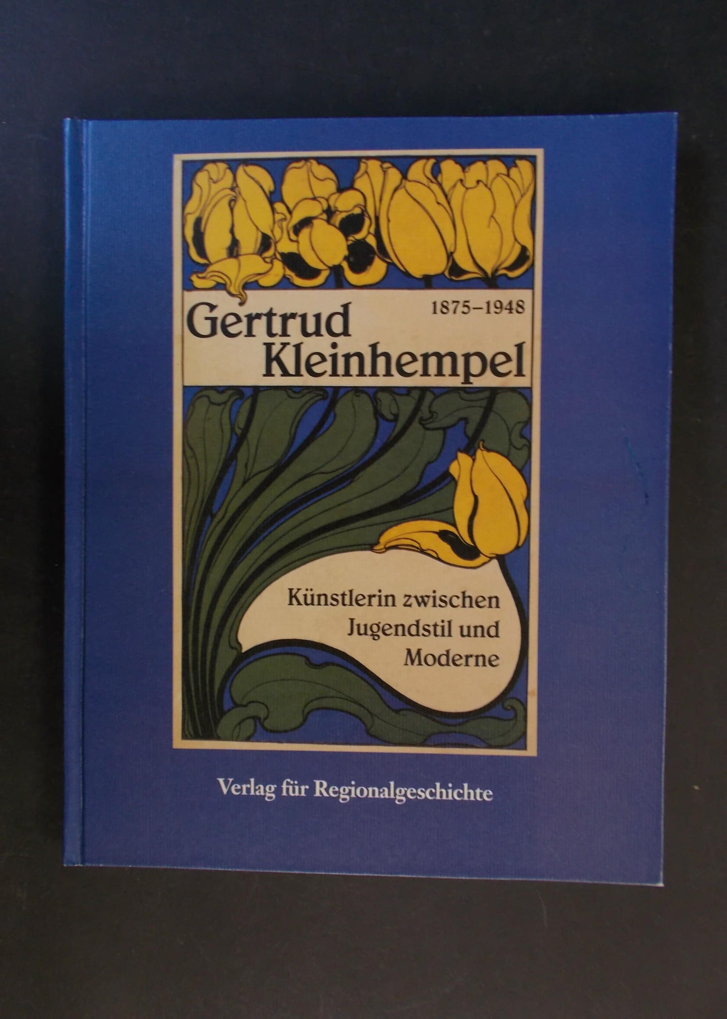 Gertrud Kleinhempel 1875-1948 Künstlerin zwischen Jugendstil und Moderne - Gerhard Renda (Hg.)