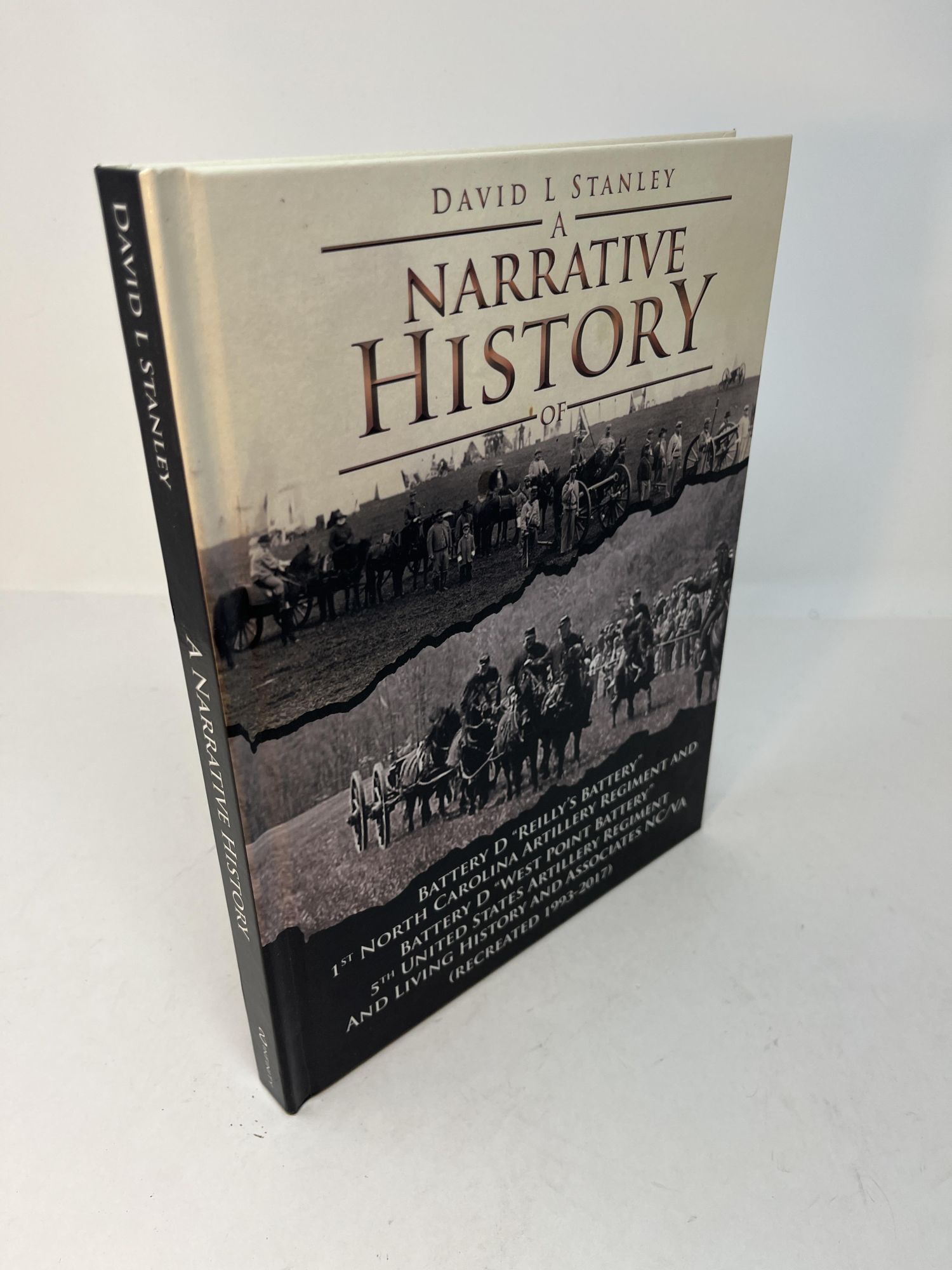A NARRATIVE HISTORY of Battery D Reilly's Battery First North Carolina
