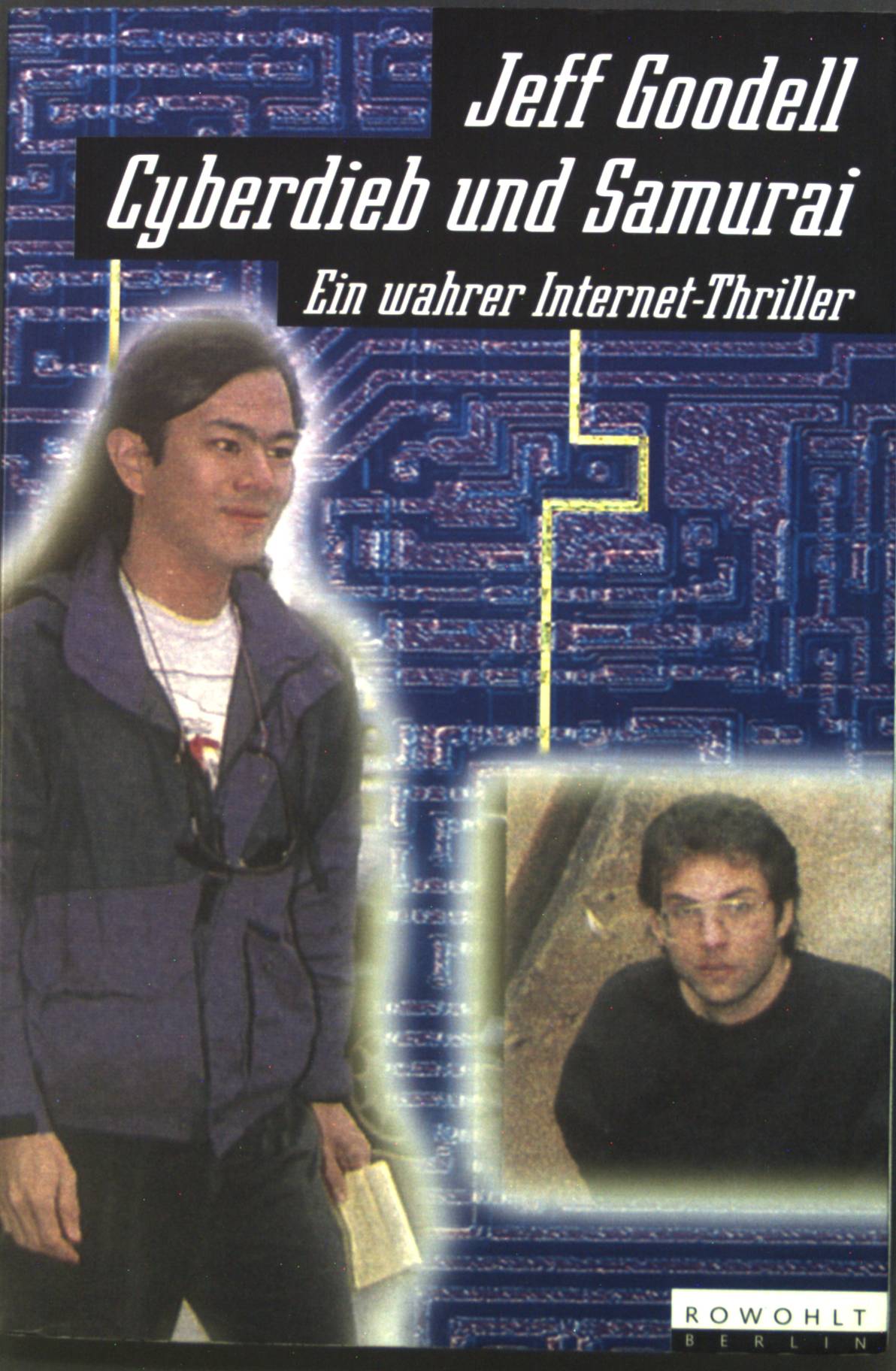 Cyberdieb und Samurai : Ein wahrer Internet-Thriller. - Goodell, Jeff