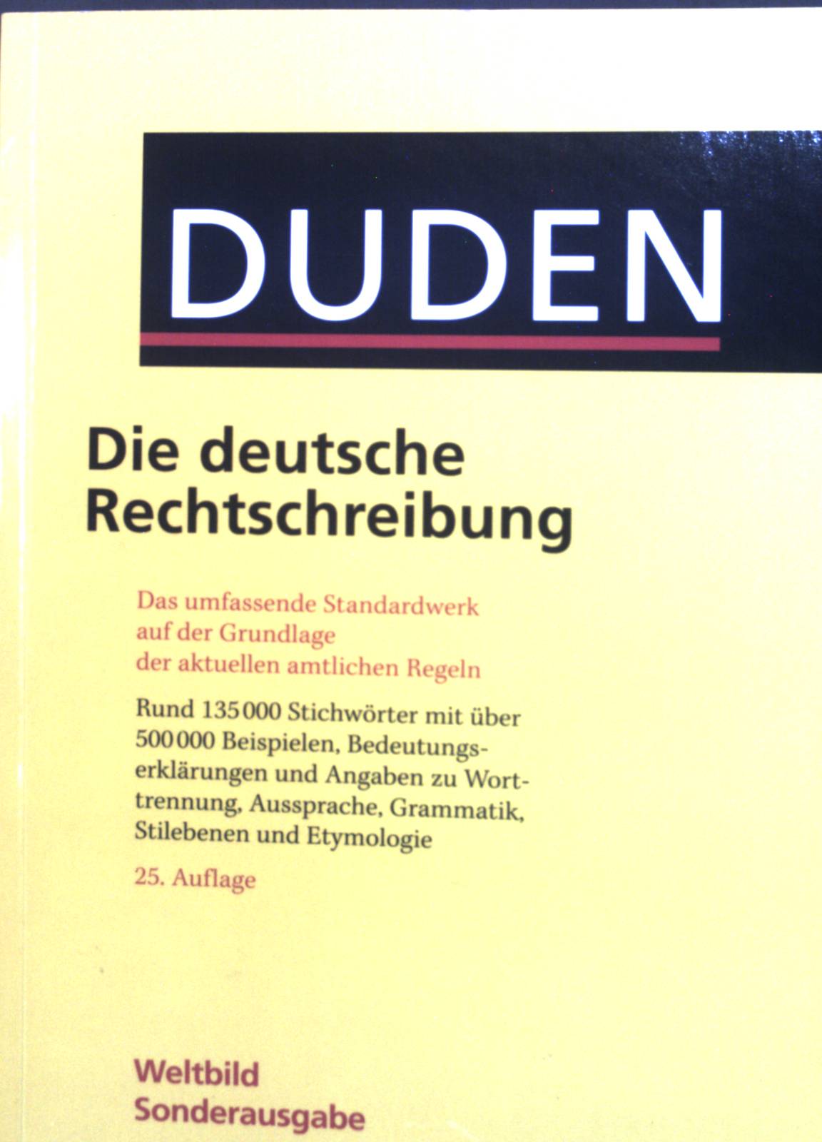Duden - Die deutsche Rechtschreibung : Das umfassende Standardwerk auf der Grundlage der aktuellen amtlichen Regeln.