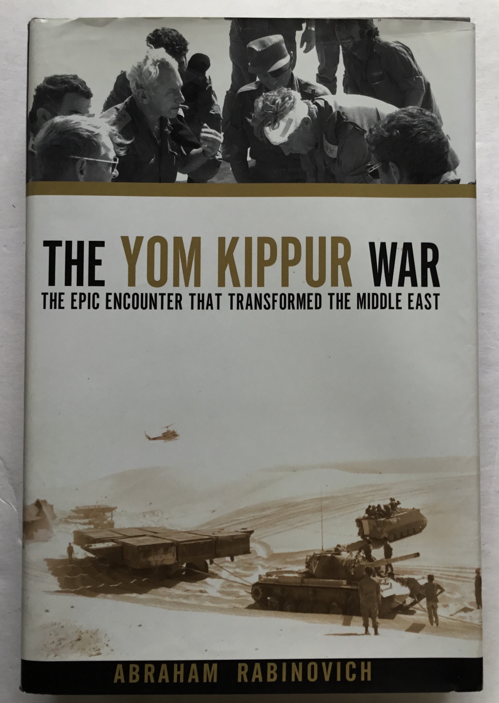 The Yom Kippur War: The Epic Encounter that Transformed the Middle East. - Abraham Rabinovich.