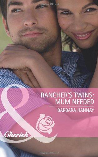 Rancher's Twins: Mum Needed: Book 3 (Rugged Ranchers) - Barbara Hannay