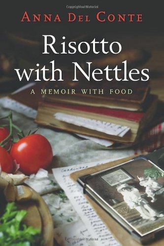 Risotto With Nettles: A Memoir with Food - Anna Del Conte