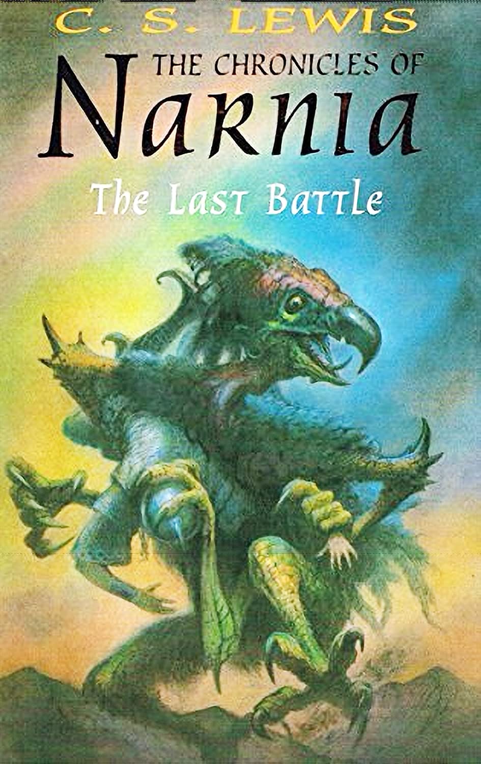 The Last Battle Book 7 In The Chronicles Of Narnia Series by Clive