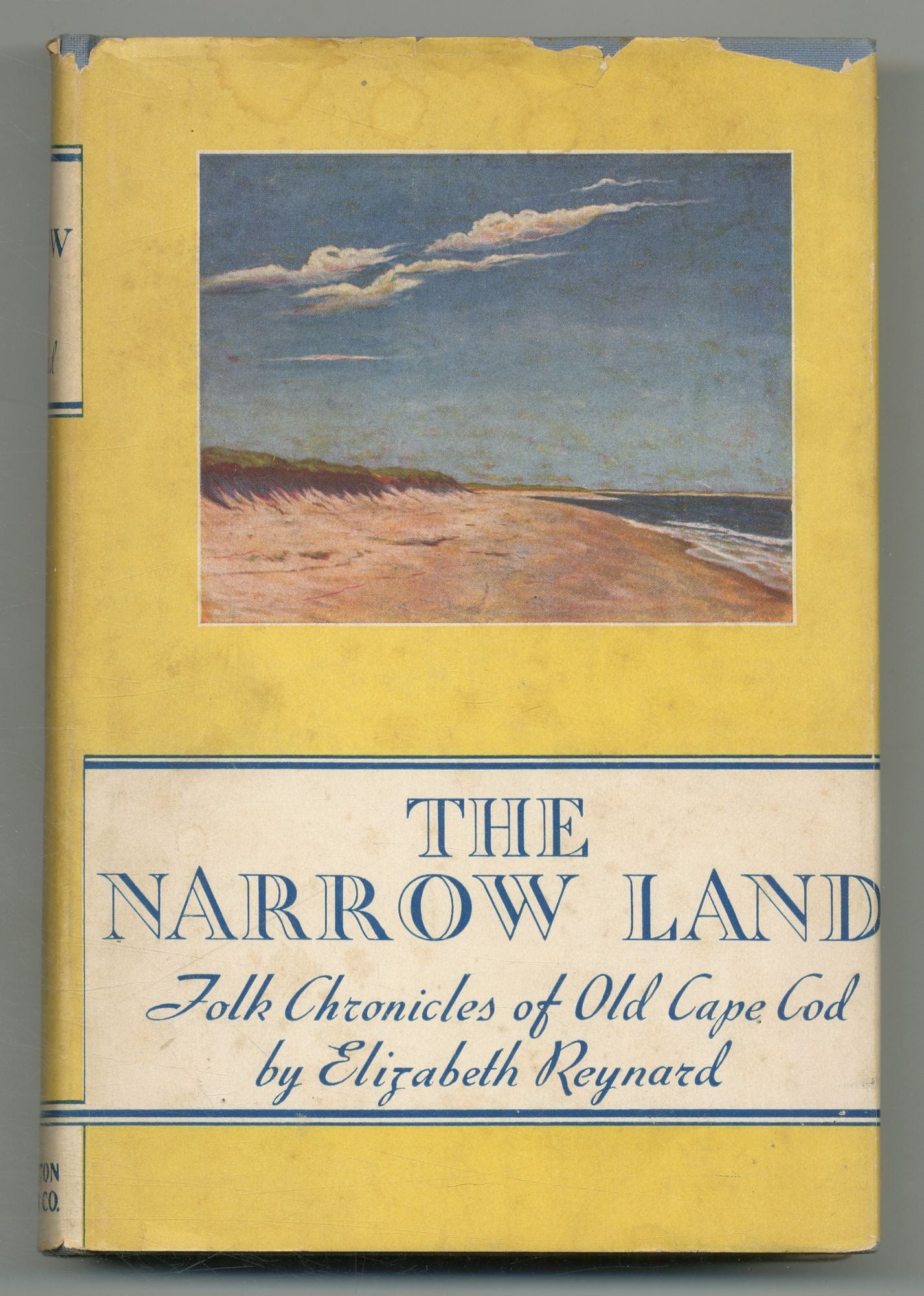 The Narrow Land: Folk Chronicles of Old Cape Cod REYNARD, Elizabeth [Near Fine] [Hardcover]