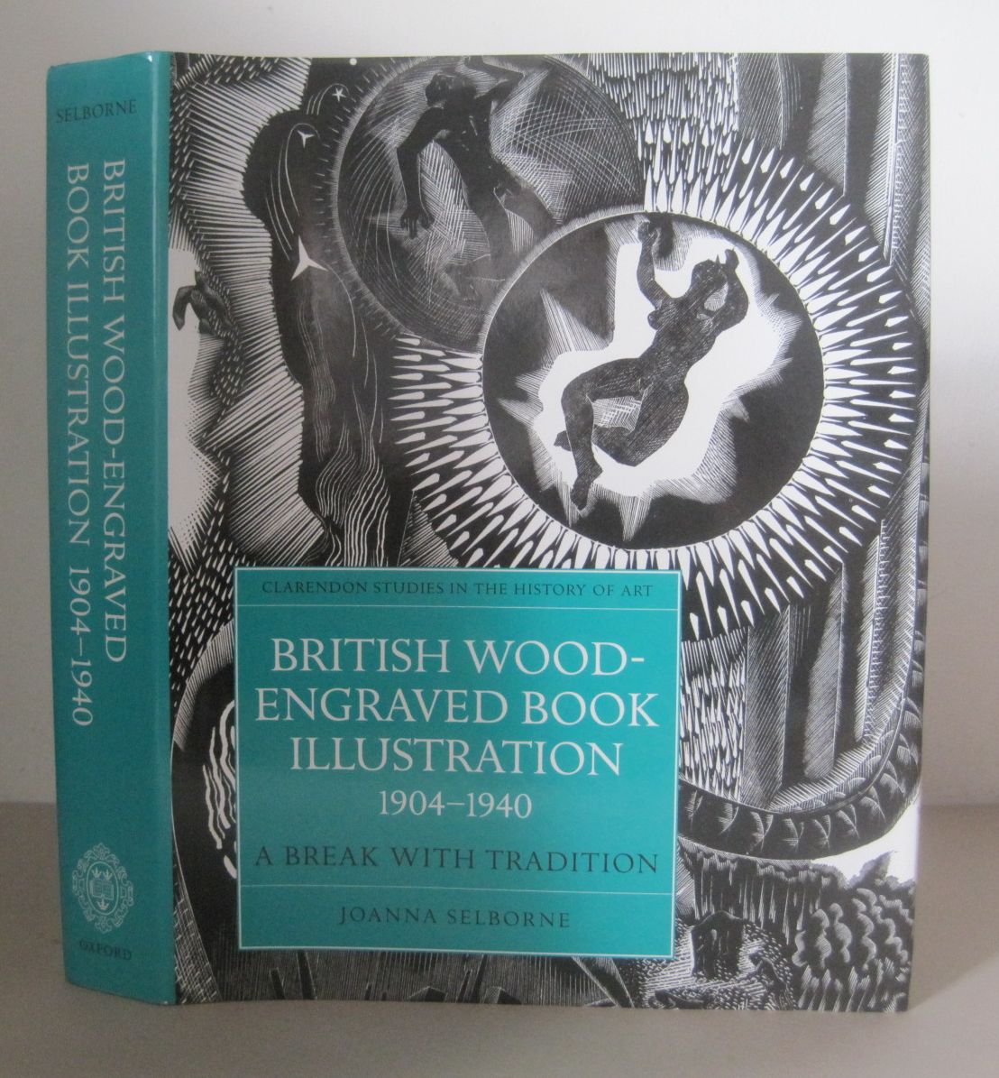 British Wood-Engraved Book Illustration 1904-1940: A Break with Tradition. - SELBORNE, JOANNA.