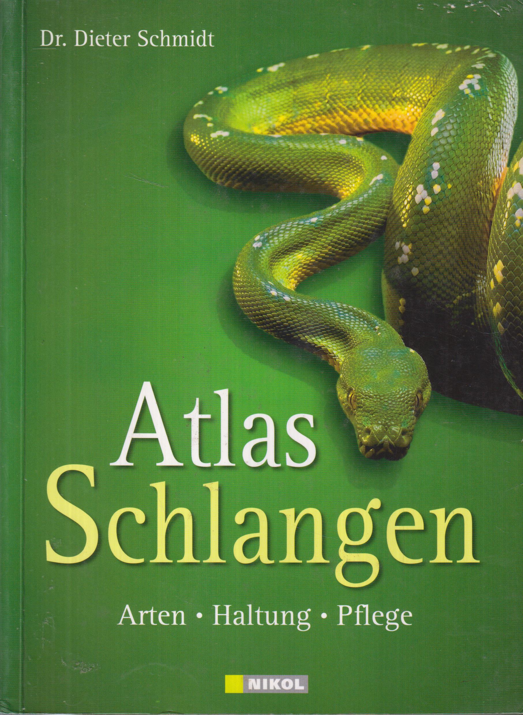 Atlas Schlangen Arten, Haltung, Pflege - Schmidt, Dieter
