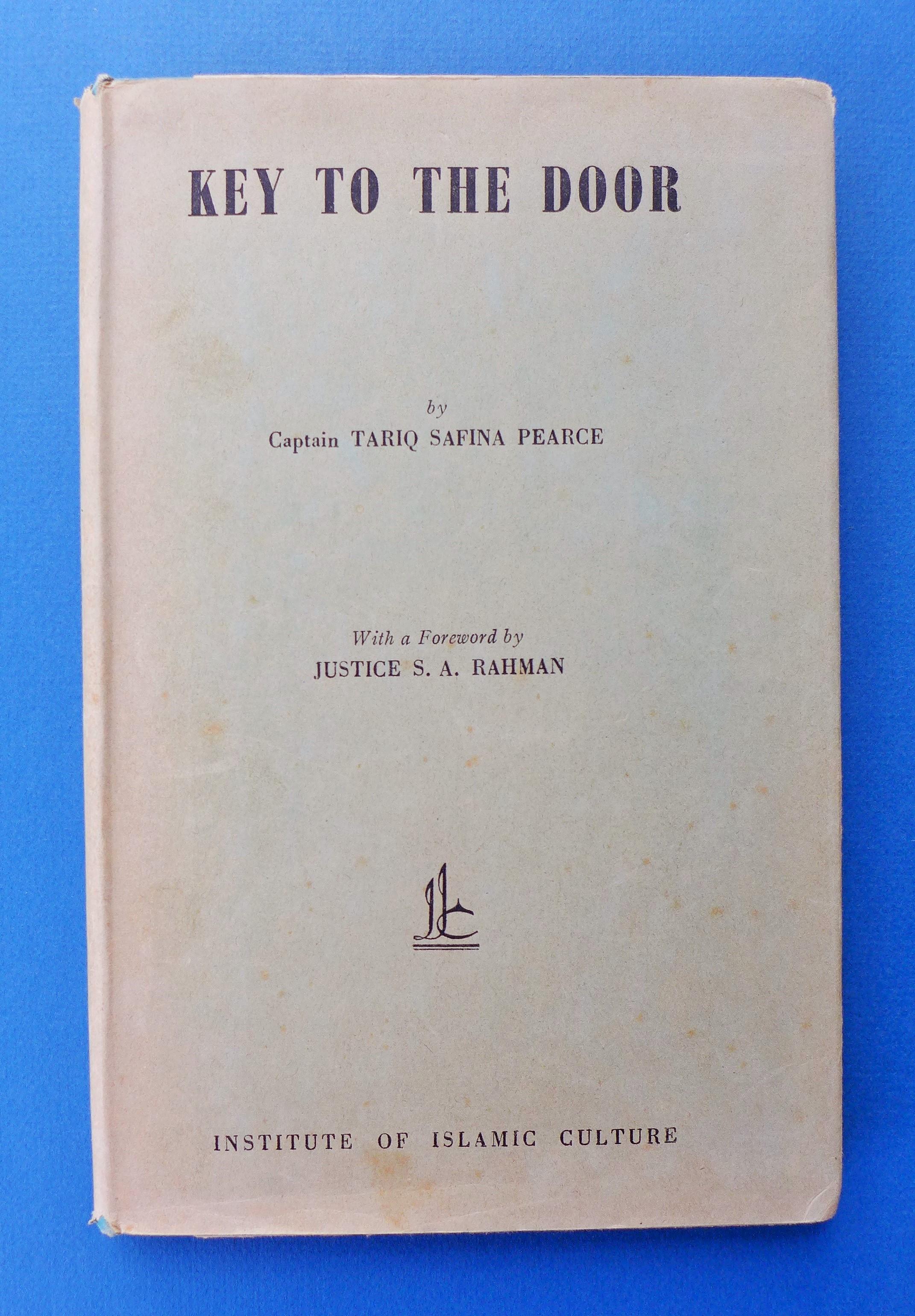 Key to the Door - Pearce, Tariq Safina. Foreword by S. A. Rahman