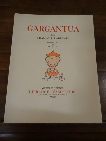 Gargantua. - Rabelais, François.