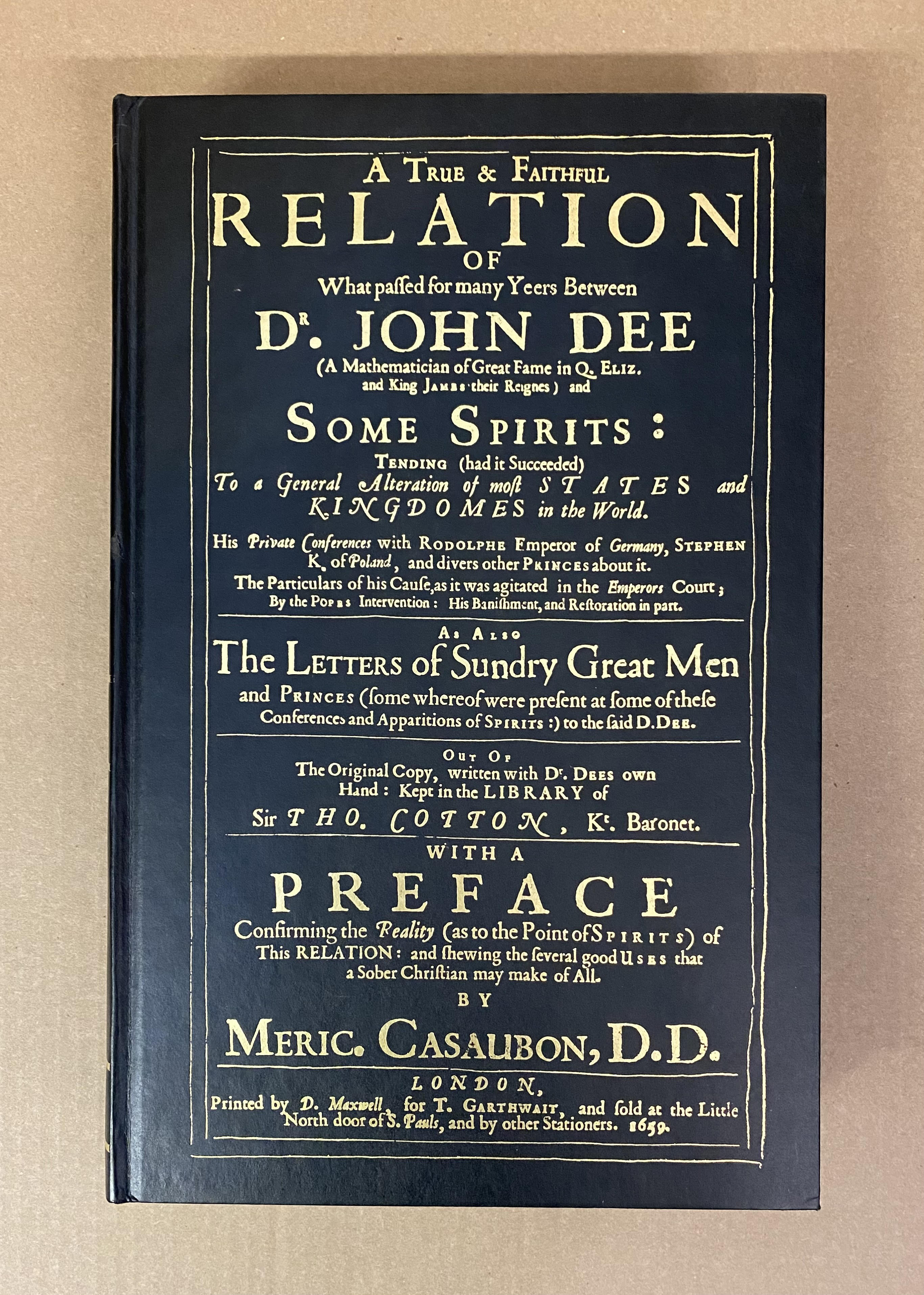 A True & Faithful Relation of What Passed for Many Years Between Dr. John Dee and Some Spirits - Dee, John; Casaubon, Meric (Ed.); DuQuette, Lon Milo (Intr.)