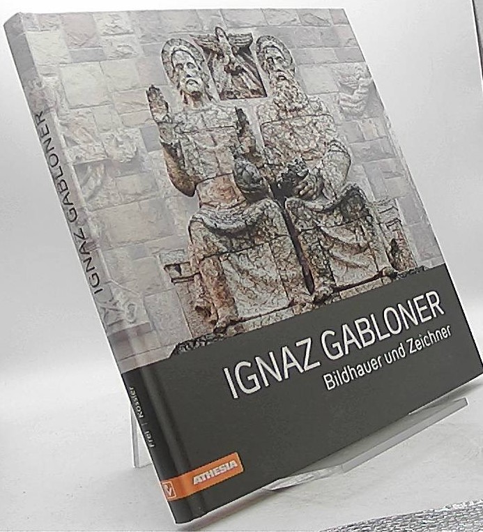 Ignaz Gabloner 1887 - 1964. Bildhauer und Zeichner. - Frei, Mathias und Walburga Kössler