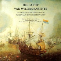 Het schip van Willem Barents Een hypothetische reconstructie van een laat-zestiende-eeuws jacht - Hoving, Ab en Cor Emke