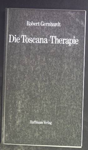 Die Toscana-Therapie : Schauspiel in 19 Bildern. - Gernhardt, Robert