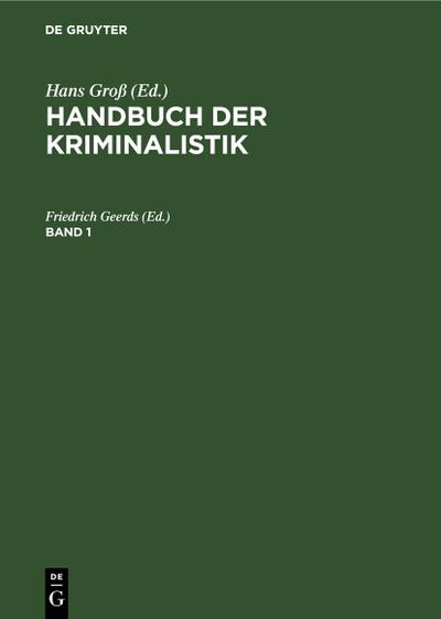 Handbuch der Kriminalistik Handbuch der Kriminalistik. Band 1 - Friedrich Geerds