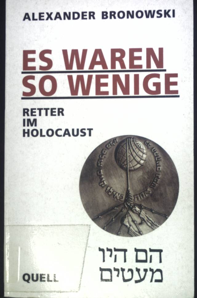 Es waren so wenige : Retter im Holocaust. - Bronovski, Aleksander und Zeev Eshkolot