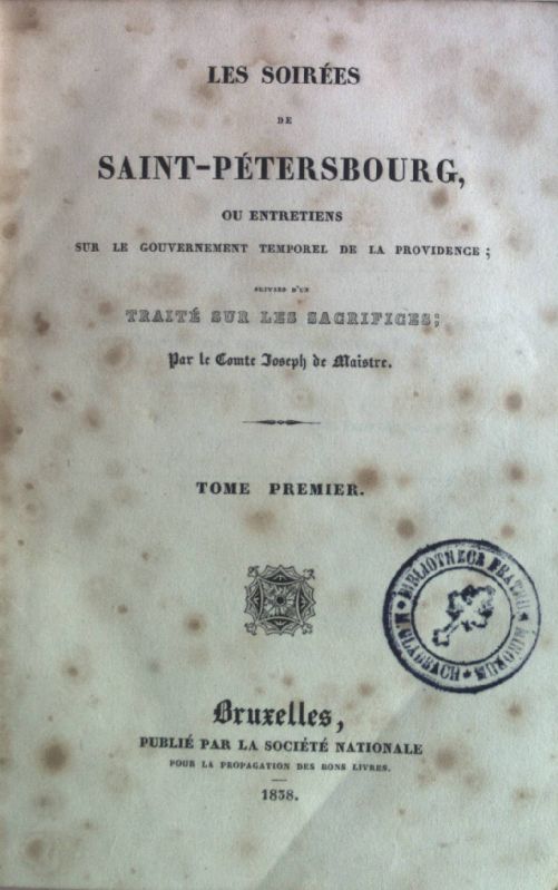 Soirées de Saint-Pétersbourg : Ou Entretiens sur le gouvernement temporel de la providence. Oeuvres de Joseph de Maistre - Maistre, Joseph de