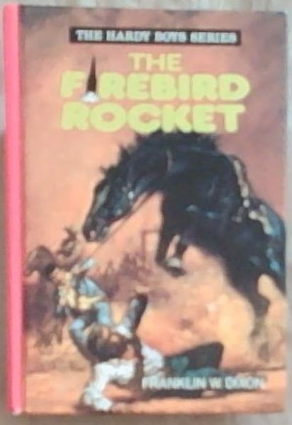The Firebird Rocket (The Hardy Boys Series) - Dixon, Franklin W.