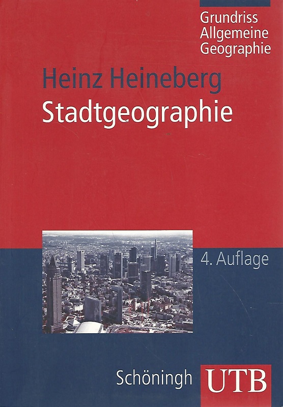 Stadtgeographie. Unter Mitarb. von Frauke Kraas und Christian Krajewski / Grundriss allgemeine Geographie; UTB ; 2166. - Heineberg, Heinz