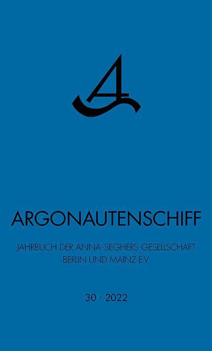 Argonautenschiff 30/2022 - Anna-Seghers-Gesellschaft Berlin und Mainz e.V.