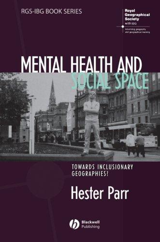 Mental Health and Social Space: Towards Inclusionary Geographies?: 13 (RGS-IBG Book Series) - Parr, Hester