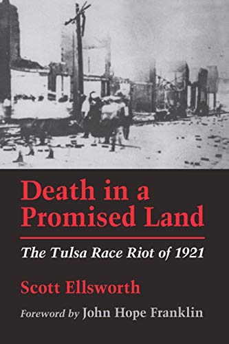 Death in a Promised Land: The Tulsa Race Riot of 1921 - Ellsworth, Scott