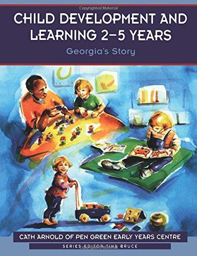 Child Development and Learning 2-5 Years: Georgia's Story: 384 (Zero to Eight) - Arnold, Cath