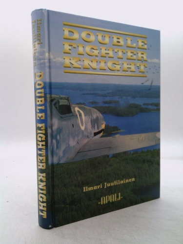 Double Fighter Knight by Juutilainen, Eino Ilmari: Very Good Hardcover ...