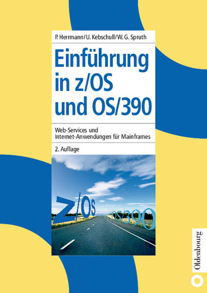 Einführung in z/OS und OS/390: Web-Services und Internet-Anwendungen für Mainframes - Herrmann, Paul, Gustav Spruth Wilhelm und Udo Kebschull