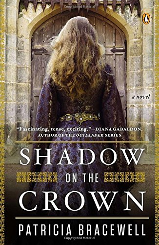 Shadow on the Crown: A Novel - Bracewell, Patricia