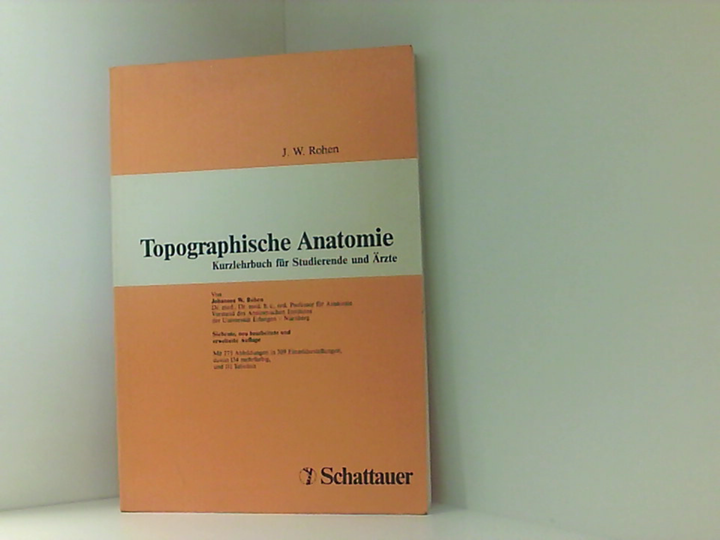 Topographische Anatomie. Kurzlehrbuch für Studierende und Ärzte - Johannes W., Rohen