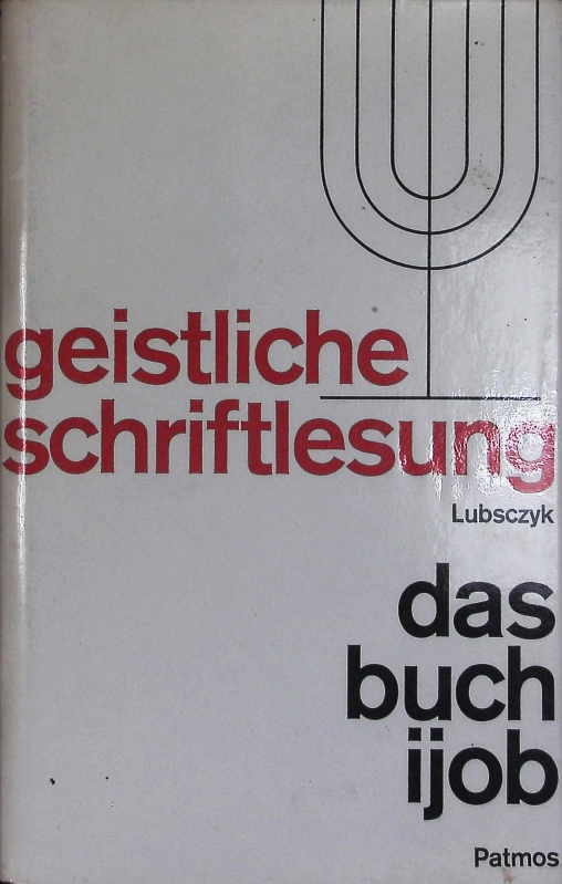 Das Buch Ijob. Geistliche Schriftlesung; Bd. 1. - Lubsczyk, Hans