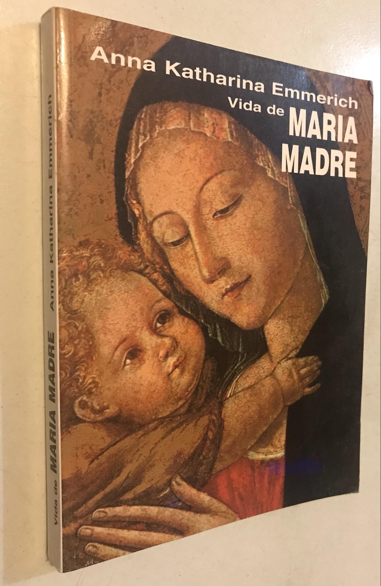 Vida de Mar?a Madre - BEATA ANNA KATHARINA EMMERICH.- (Author)