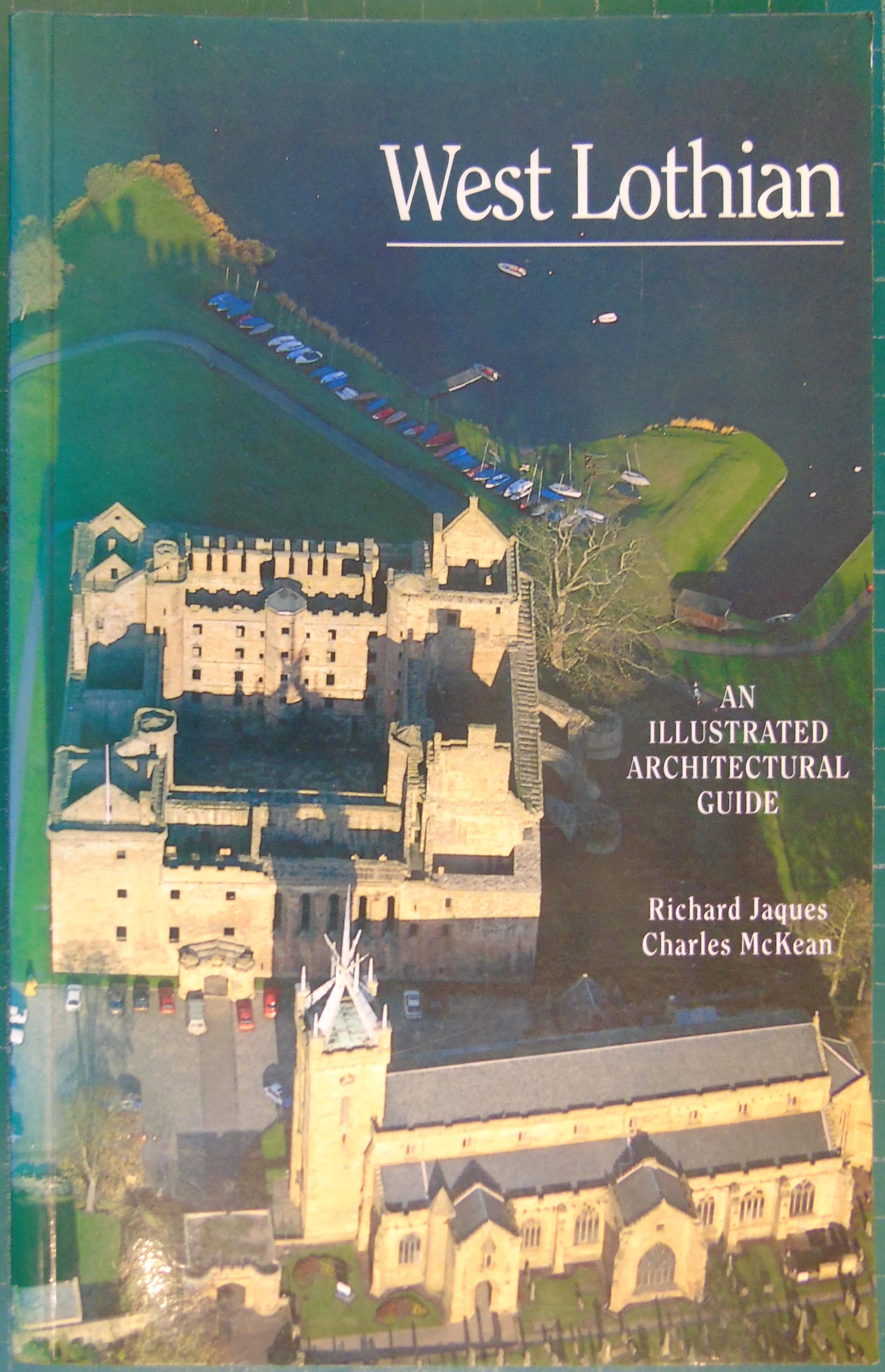 West Lothian: An Illustrated Architectural Guide - Jaques, Richard