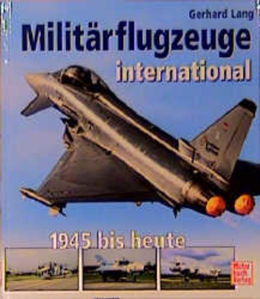 Militärflugzeuge international: 1945 bis heute - Lang, Gerhard