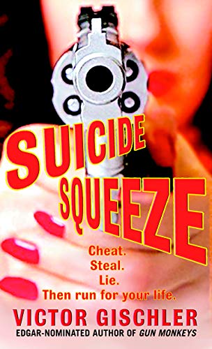 Suicide Squeeze: A Novel - Gischler, Victor