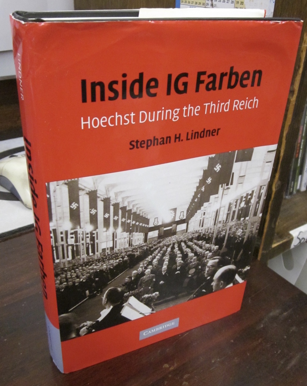 Inside IG Farben: Hoechst During the Third Reich - Lindner, Stephan H.; Schoop, Helen (trans.)