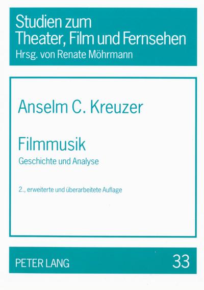 Filmmusik : Geschichte und Analyse - Anselm Kreuzer