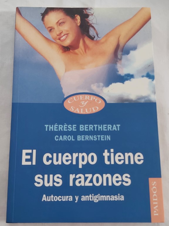 El cuerpo tiene sus razones - Théresè bertherat, Carol bernstein