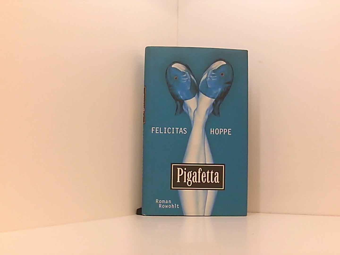 Pigafetta - Hoppe, Felicitas