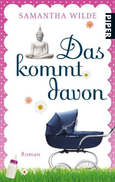 Das kommt davon: Roman - Wilde, Samantha und Hanna Klimesch