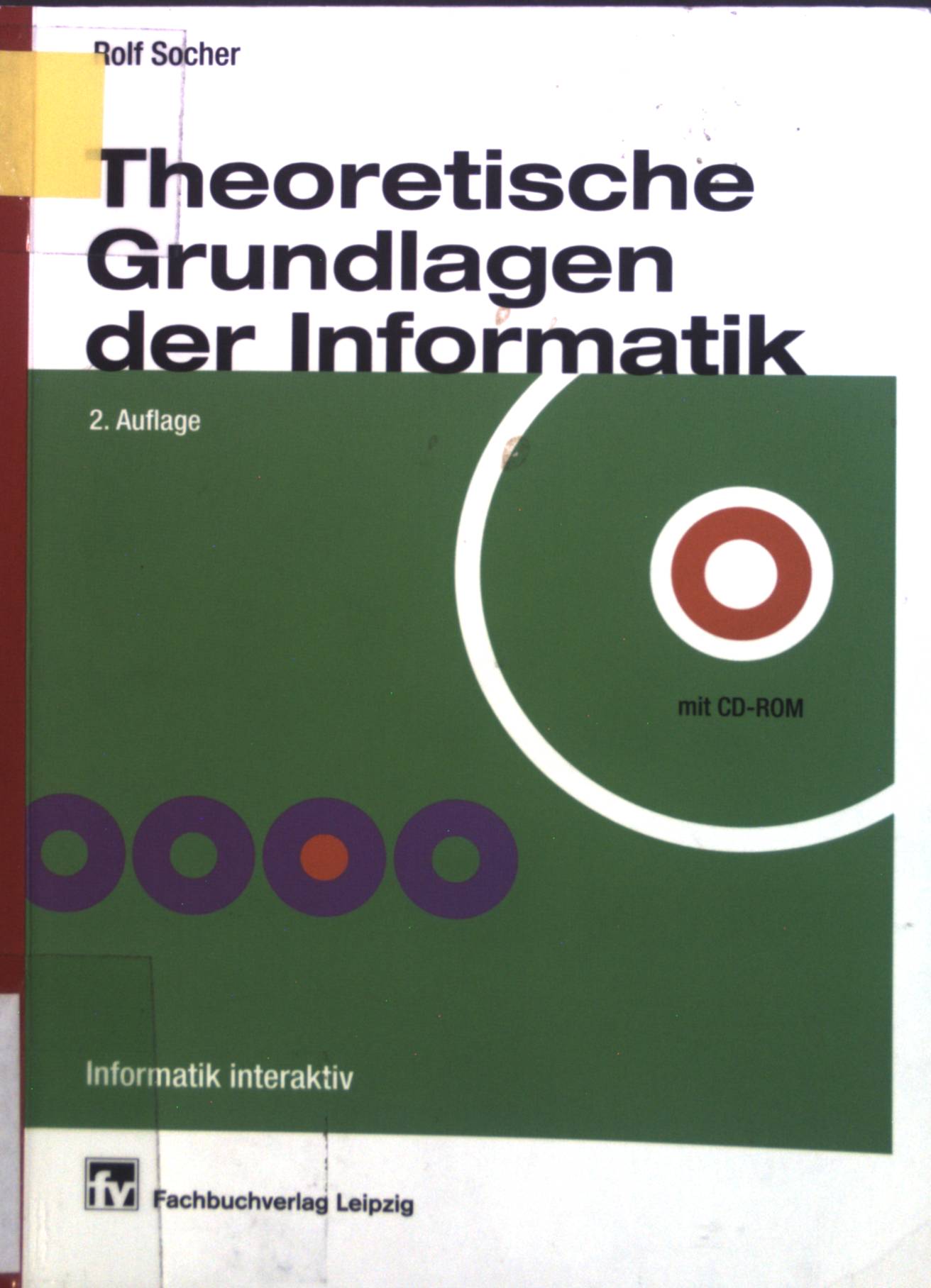 Theoretische Grundlagen der Informatik. Informatik interaktiv - Socher, Rolf