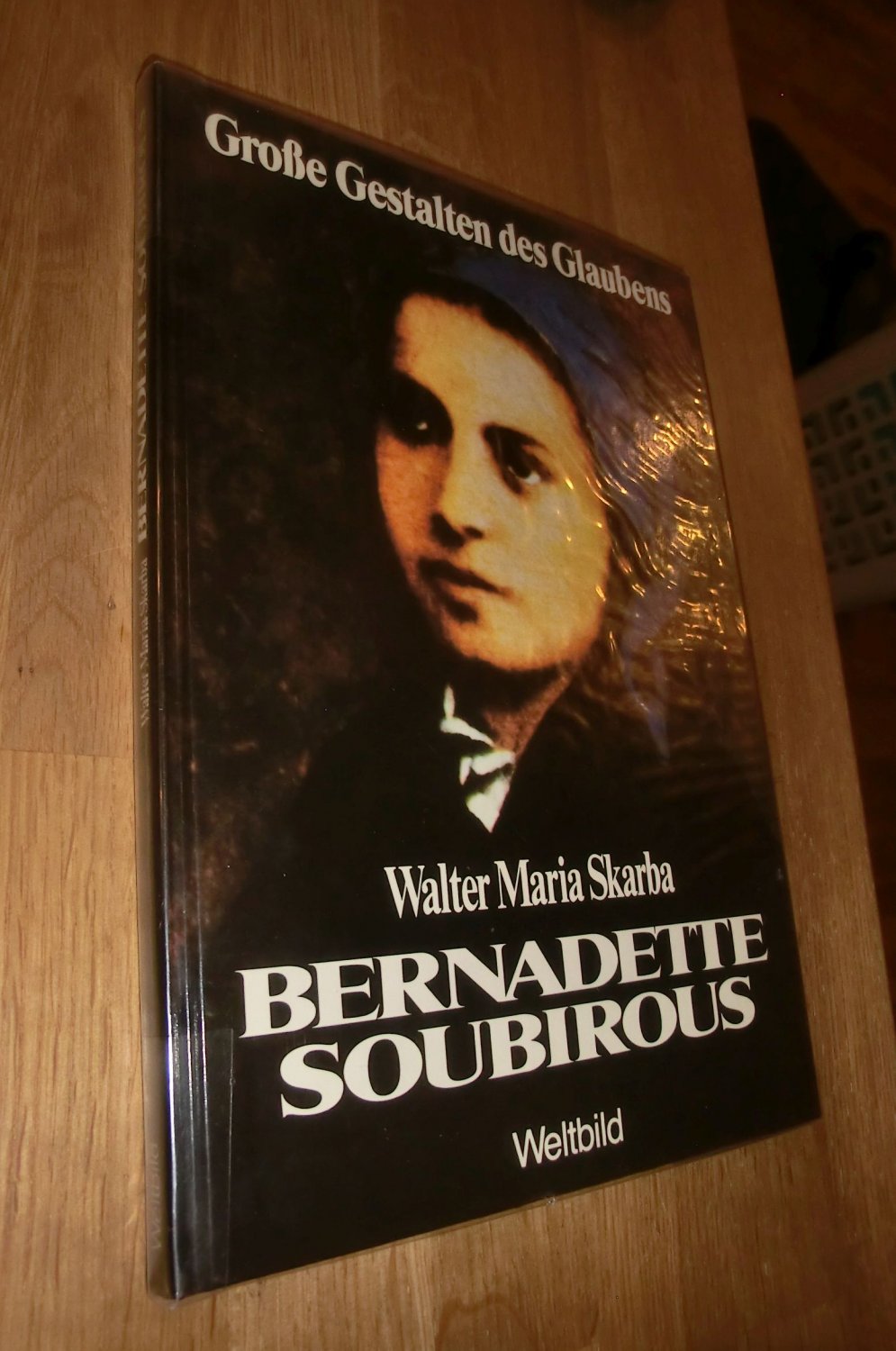 Bernadette Soubirous - Große Gestalten des Glaubens - Skarba, Walter Maria