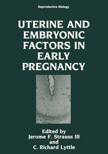 Uterine and Embryonic Factors in Early Pregnancy (Reproductive Biology) [Hardcover ]