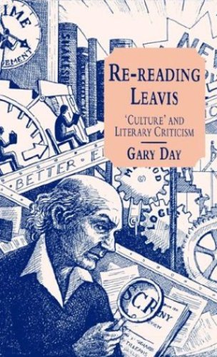 Re-Reading Leavis: Culture and Literary Criticism [Hardcover ] - Day, G.